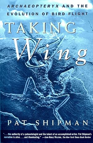 Imagen del vendedor de TAKING WING. ARCHAEOPTERYX AND THE EVOLUTION OF BIRD FLIGHT. a la venta por Legacy Books