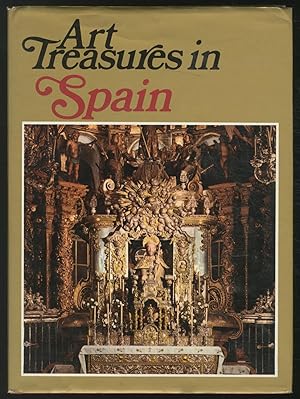 Image du vendeur pour Art Treasures in Spain: Monuments, Masterpieces, Commissions and Collections mis en vente par Between the Covers-Rare Books, Inc. ABAA