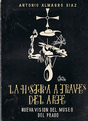 Seller image for LA HISTORIA A TRAVS DEL ARTE. Nueva visin del Museo del Prado for sale by Librera Torren de Rueda