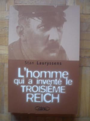 L'homme qui a inventé le Troisième Reich - L'incroyable destin d'Arthur Moeller Van der Bruck