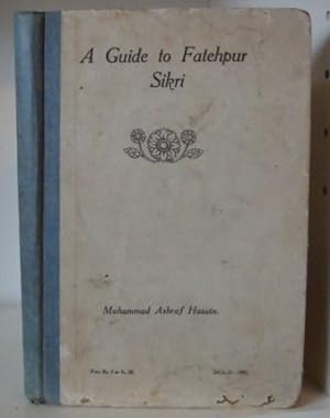 Image du vendeur pour A Guide to Fatehpur Sikri mis en vente par BRIMSTONES