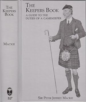 Immagine del venditore per THE KEEPER'S BOOK: A GUIDE TO THE DUTIES OF A GAMEKEEPER. By Sir Peter Jeffrey Mackie, Bart. venduto da Coch-y-Bonddu Books Ltd