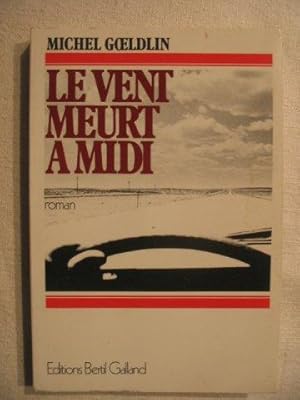 Image du vendeur pour Le vent meurt  midi mis en vente par Tant qu'il y aura des livres