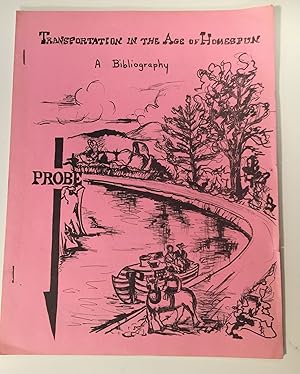 Bild des Verkufers fr Transportation In The Age Of Homespun A Bibliography Project Probe August, 1967 zum Verkauf von WellRead Books A.B.A.A.