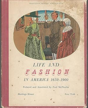 Bild des Verkufers fr Life and Fashion in America, 1650-1900 zum Verkauf von Dorley House Books, Inc.