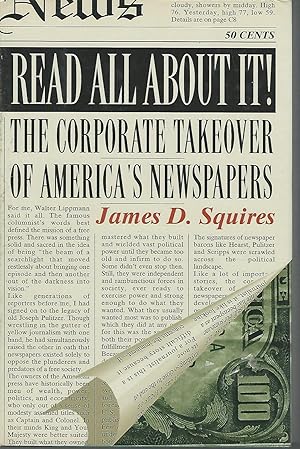 Seller image for Read All About It!: The Corporate Takeover of America's Newspapers for sale by Dorley House Books, Inc.