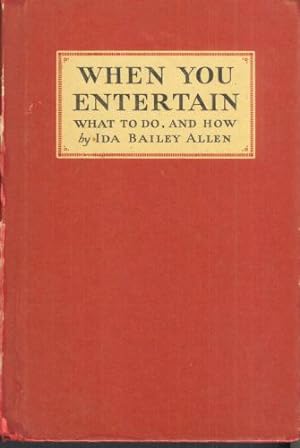 WHEN YOU ENTERTAIN: What to Do and How