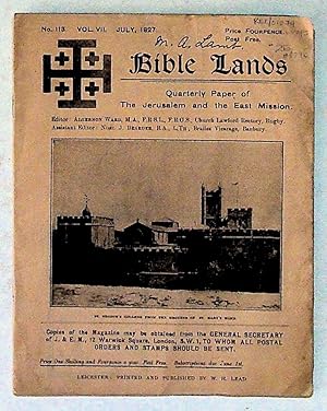 Bible Lands. Quarterly Paper of The Jerusalem and the East Mission. No.113, Vol.VII. July, 1927