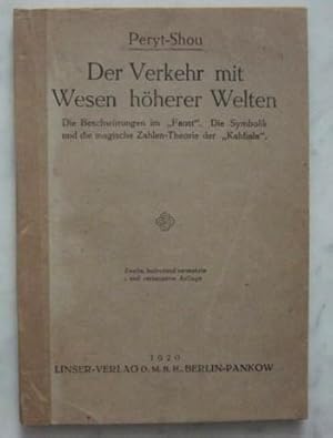 Der Verkehr mit Wesen höherer Welten. Die Beschwörungen im "Faust". Die Symbolik und die magische...