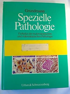 Spezielle Pathologie. - Farbatlas der makroskopischen und mikroskopischen Pathologie.