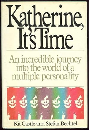 Immagine del venditore per KATHERINE, IT'S TIME The Incredible Journey Into the World of a Multiple Personality venduto da Gibson's Books