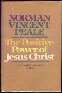 Seller image for POSITIVE POWER OF JESUS CHRIST Life-Changing Adventures in Faith for sale by Gibson's Books