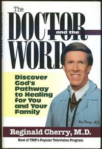 Seller image for DOCTOR AND THE WORD Discover God's Pathaway to Healing for You and Your Family for sale by Gibson's Books