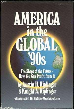 Seller image for AMERICA IN THE GLOBAL '90S The Shape of the Future How You Can Profit from It for sale by Gibson's Books
