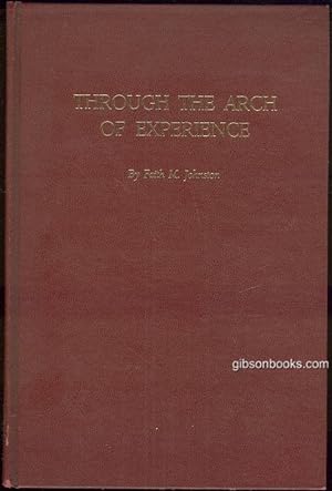 Seller image for THROUGH THE ARCH OF EXPERIENCE for sale by Gibson's Books