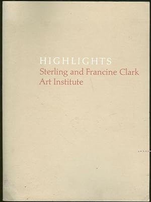 Immagine del venditore per HIGHLIGHTS Sterling and Francine Clark Art Institute venduto da Gibson's Books