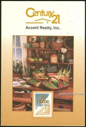 Seller image for CENTURY 21 AT HOME COOKING Our Favorite Recipes from Family, Friends and Celebrities for sale by Gibson's Books