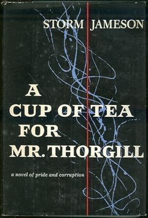 Seller image for CUP OF TEA FOR MR. THORGILL A Novel of Pride and Corruption for sale by Gibson's Books