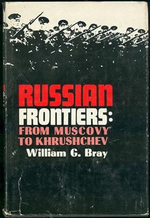 Immagine del venditore per RUSSIAN FRONTIERS From Muscovy to Khrushchev venduto da Gibson's Books