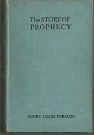 Imagen del vendedor de STORY OF PROPHECY In the Life of Mankind from Early Times to the Present Day a la venta por Gibson's Books
