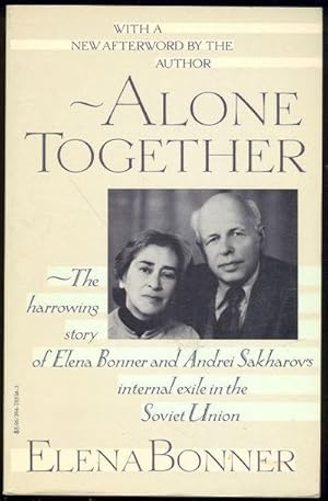 Seller image for ALONE TOGETHER Story of Elena Bonner and Andrei Sakharov's Internal Exile in the Soviet Union for sale by Gibson's Books