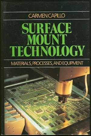 Seller image for SURFACE MOUNT TECHNOLOGY Materials, Processes and Equipment for sale by Gibson's Books