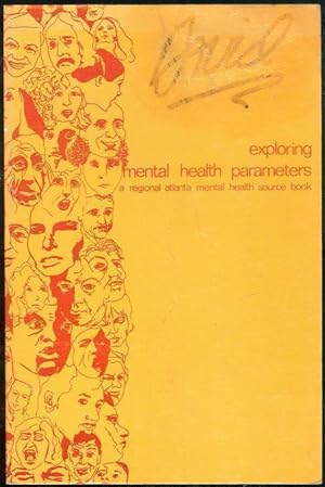 Seller image for EXPLORING MENTAL HEALTH PARAMETERS A Regional Atlanta Health Source Book for sale by Gibson's Books