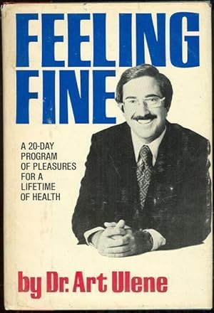 Seller image for FEELING FINE A 20-Day Program of Pleasures for a Lifetime of Health for sale by Gibson's Books
