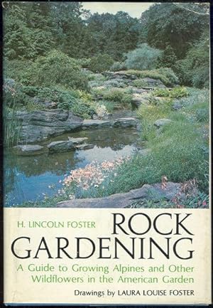 Immagine del venditore per ROCK GARDENING A Guide to Growing Alpines and Other Wildflowers in the American Garden venduto da Gibson's Books