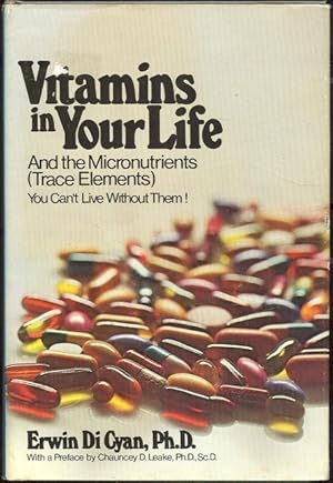 Seller image for VITAMINS IN YOUR LIFE And the Micronutrients (Trace Elements). You Can't Live Without Them. for sale by Gibson's Books