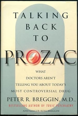 Immagine del venditore per TALKING BACK TO PROZAC What Doctors Won't Tell You about Today's Most Controversial Drug venduto da Gibson's Books