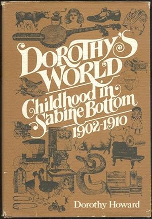 Seller image for DOROTHY'S WORLD Childhood in Sabine Bottom, 1902-1910 for sale by Gibson's Books