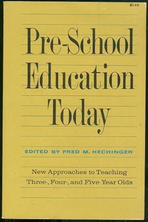 Seller image for PRE-SCHOOL EDUCATION TODAY New Approaches to Teaching Three, Four, and Five-Year-Olds for sale by Gibson's Books