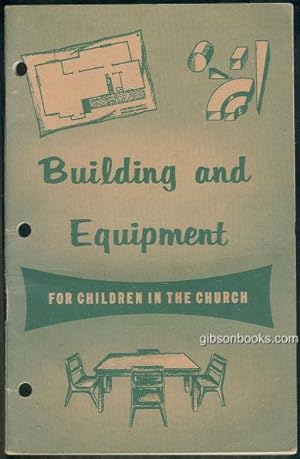 Bild des Verkufers fr BUILDING AND EQUIPMENT FOR CHILDREN IN THE CHURCH zum Verkauf von Gibson's Books