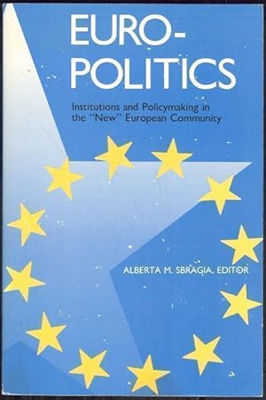 Seller image for EURO-POLITICS Institutions and Policymaking in the "New" European Community for sale by Gibson's Books