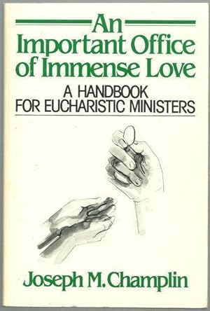 Seller image for AN IMPORTANT OFFICE OF IMMENSE LOVE A Handbook for Eucharistic Ministers for sale by Gibson's Books