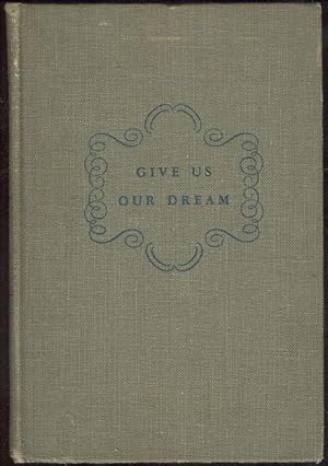 Seller image for GIVE US OUR DREAM for sale by Gibson's Books