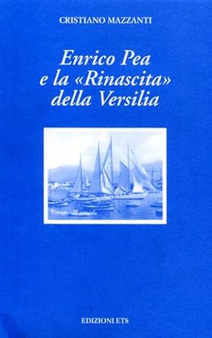 Bild des Verkufers fr Enrico Pea e la Rinascita della Versilia. zum Verkauf von FIRENZELIBRI SRL