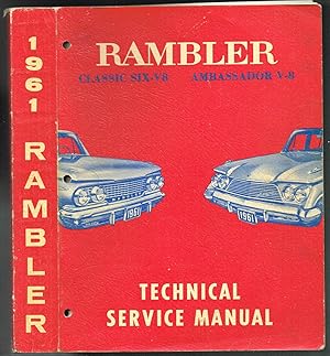 Imagen del vendedor de RAMBLER 1961 TECHNICAL SERVICE MANUAL: CLASSIC SIX-V8 & AMBASSADOR V-8 a la venta por SUNSET BOOKS