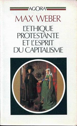 L'éthique protestante et l'esprit du capitalisme, suivi de Les sectes protestantes et l'esprit du...