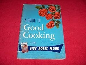 A Guide to Good Cooking : Being a Collection of Good Receipes