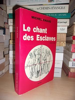 Imagen del vendedor de LE CHANT DES ESCLAVES : Histoire Vcue a la venta por Planet's books