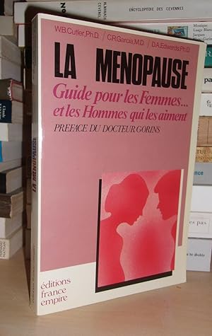 Imagen del vendedor de LA MENOPAUSE : Un Guide Pour Les Femmes et Pour Les Hommes Qui Les Aiment, Prface Du Professeur Andr Gorins a la venta por Planet's books