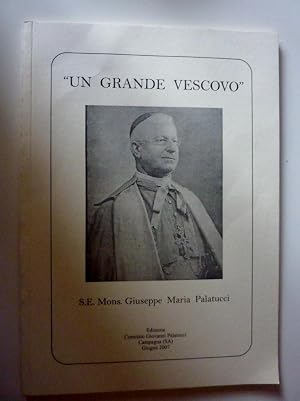 Imagen del vendedor de "UN GRANDE VESCOVO S.E. Mons. Giuseppe Maria Palatucci - Edizione Comitatato Giovanni Palatucci Campagna ( Sa ) Giugno 2007 " a la venta por Historia, Regnum et Nobilia