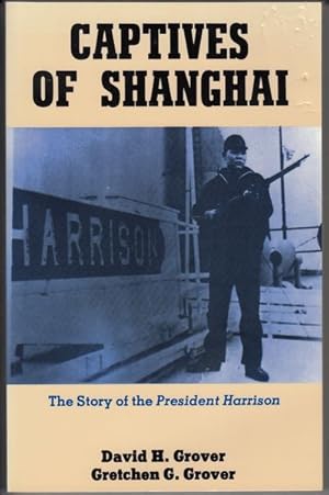Seller image for Captives of Shanghai. The Story of the President Harrison. for sale by Time Booksellers