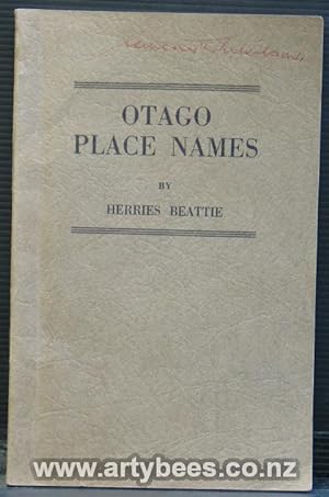 Imagen del vendedor de Otago Place Names as Bestowed By the Pakeha and Jotted Down By Herries Beattie a la venta por Arty Bees Books