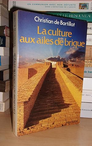 Imagen del vendedor de LA CULTURE AUX AILES DE BRIQUE : Variation Sur Un Thme Msopotamien - L'Au-Devant, Ou Histoire Symphonique a la venta por Planet's books