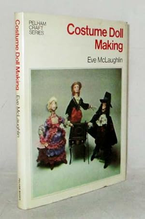 Costume Doll Making (Pelham Craft Series)