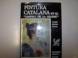 Imagen del vendedor de PINTURA CATALANA EN EL CASTELL DE LA GELTRU a la venta por Costa LLibreter