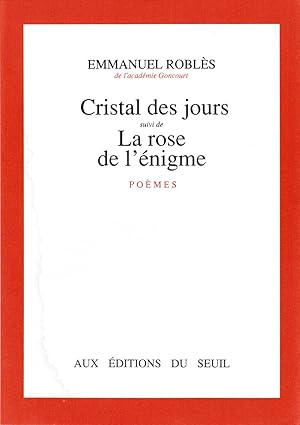 Cristal des jours, suivi de La rose de l'énigme, poèmes